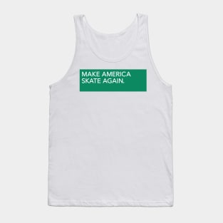 MAKE AMERICA SKATE AGAIN Tank Top